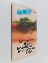 Hiljaa, hyvin hiljaa teen päivistäni kirjaa : runoja