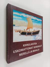 Kihnulaisten uskomattomat seikkailut merellä ja maalla