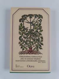 Minun yrttini : kirja yrteistä, yrttiruuista ja muustakin