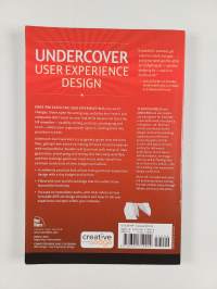 Undercover user experience : learn how to do great UX work with tiny budgets, no time, and limited support