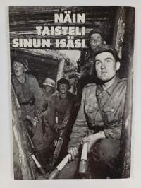 Näin taisteli sinun isäsi