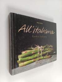 All'italiana : ruokia Italiasta