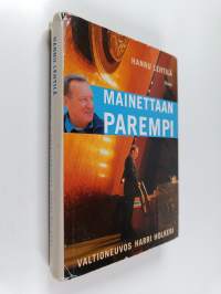 Mainettaan parempi : valtioneuvos Harri Holkeri