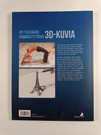 3D-piirtämisen taito : opi tekemään kolmiulotteisia kuvia