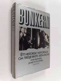 Bunkern ett historiskt reportage om Tredje rikets sista dagar