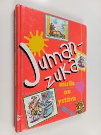 Jumanzuka, mulla on ystävä