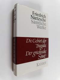 Die Geburt der Tragödie ; Der griechische Staat