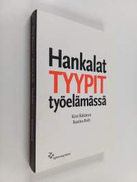 Hankalat tyypit työelämässä