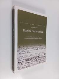 Kapina Sammatissa : vuoden 1918 paikalliset tulkinnat osana historian yhteiskunnallisen rakentamisen prosessia (signeerattu, tekijän omiste)
