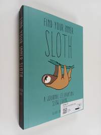 Find your Inner Sloth : A Journal Celebrating Slow Living