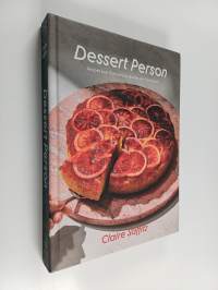 Dessert person : recipes and guidance for baking with confidence - Recipes and guidance for baking with confidence