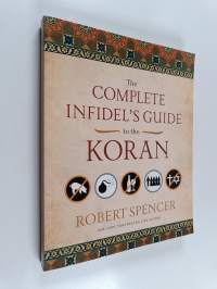 The Complete Infidel's Guide to the Koran