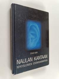 Naulan kantaan : nykysuomen idiomisanakirja