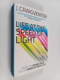 Life at the Speed of Light - From the Double Helix to the Dawn of Digital Life