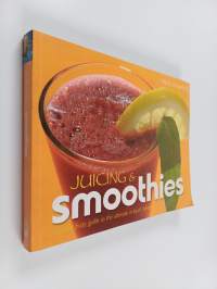 Juicing &amp; smoothies