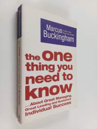 The One Thing You Need to Know - About Great Managing, Great Leading, and Sustained Individual Success
