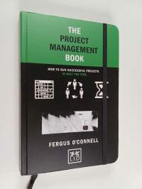 The Project Management Book - How to Run Successful Projects in Half the Time