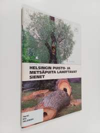 Helsingin puisto- ja metsäpuita lahottavat sienet