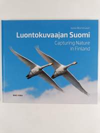 Luontokuvaajan Suomi Capturing nature in Finland - Capturing nature in Finland