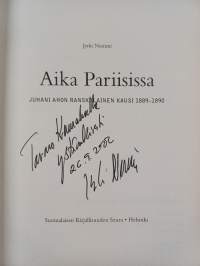 Aika Pariisissa : Juhani Ahon ranskalainen kausi 1889-1890 (signeerattu, tekijän omiste)