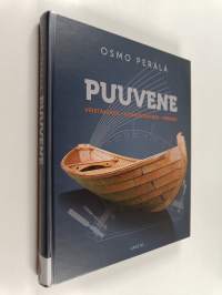 Puuvene : veistäminen, kunnostaminen, perinne