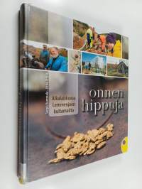 Onnen hippuja : aikalaiskuvaa Lemmenjoen kultamailta