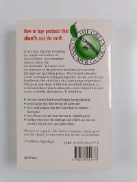 The green consumer guide : from shampoo to champagne : high-street shopping for a better environment