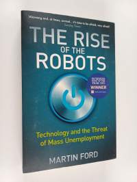 The rise of the robots : technology and the threat of mass unemployment