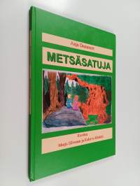 Metsäsatuja (signeerattu, tekijän omiste)