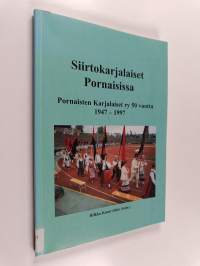 Siirtokarjalaiset Pornaisissa : Pornaisten karjalaiset ry 50 vuotta 1947-1997