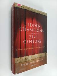 Hidden Champions of the Twenty-First Century : The Success Strategies of Unknown World Market Leaders