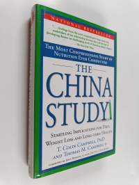 The China Study - The Most Comprehensive Study of Nutrition Ever Conducted and the Startling Implications for Diet, Weight Loss and Long-term Health