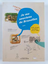 Je me souviens de Bruxelles : dix-neuf écrivains se racontent en ville