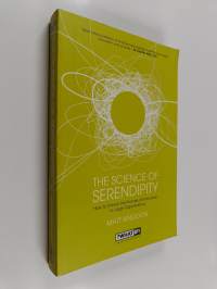 The science of serendipity : how to unlock the promise of innovation in large organisations