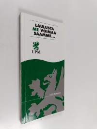 Laulusta me voimaa saamme...