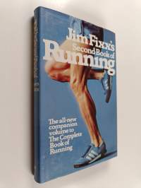 Jim Fixx's Second Book of Running : The All-new Companion Volume to The Complete Book of Running