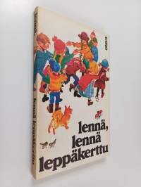 Lennä, lennä leppäkerttu : tuttuja lastenrunoja ja -loruja