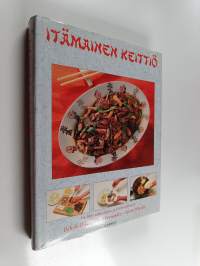 Itämainen keittiö : yli 200 ruokaohjetta ja 1000 valokuvaa