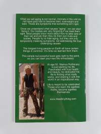 Age free : The secrets of the longest living people on earth