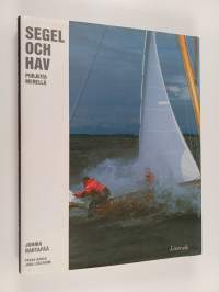 Segel och hav : ett bildverk om klassiska båtar och fartyg = Purjeita merellä : kuvateos klassisista veneistä ja aluksista