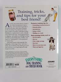 The Everything Dog Training And Tricks Book - Turn the Most Mischievous Canine into a Well-Behaved Dog Who Knows a Few Tricks