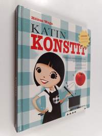 Katin konstit : mitä kaikkien pitäisi tietää ruuanlaitosta, siivouksesta, pyykinpesusta ja paljosta muusta