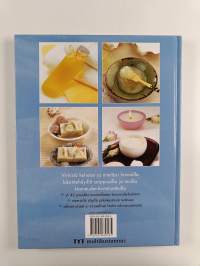 Hyvää oloa luonnosta : tee itse saippuat, voiteet ja öljyt