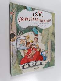 Isä, lähdetään sieneen!