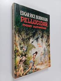 Pellucidar 1 : Maan uumenissa