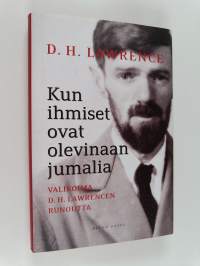 Kun ihmiset ovat olevinaan jumalia : valikoima D. H. Lawrencen runoutta