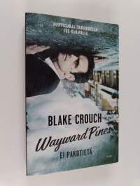 Ei pakotietä - Wayward pines 1