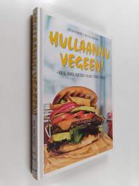 Hullaannu vegeen! : kirja, jonka luettuasi kaikki syövät vegeä