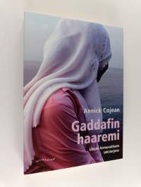 Gaddafin haaremi : Libyan hirmuvaltiaan seksiorjana