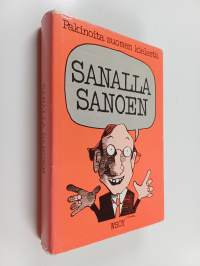 Sanalla sanoen : pakinoita suomen kielestä